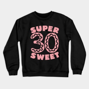 Super Sweet 30 Donu Crewneck Sweatshirt